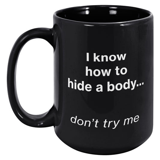 Hide a Body mug - black