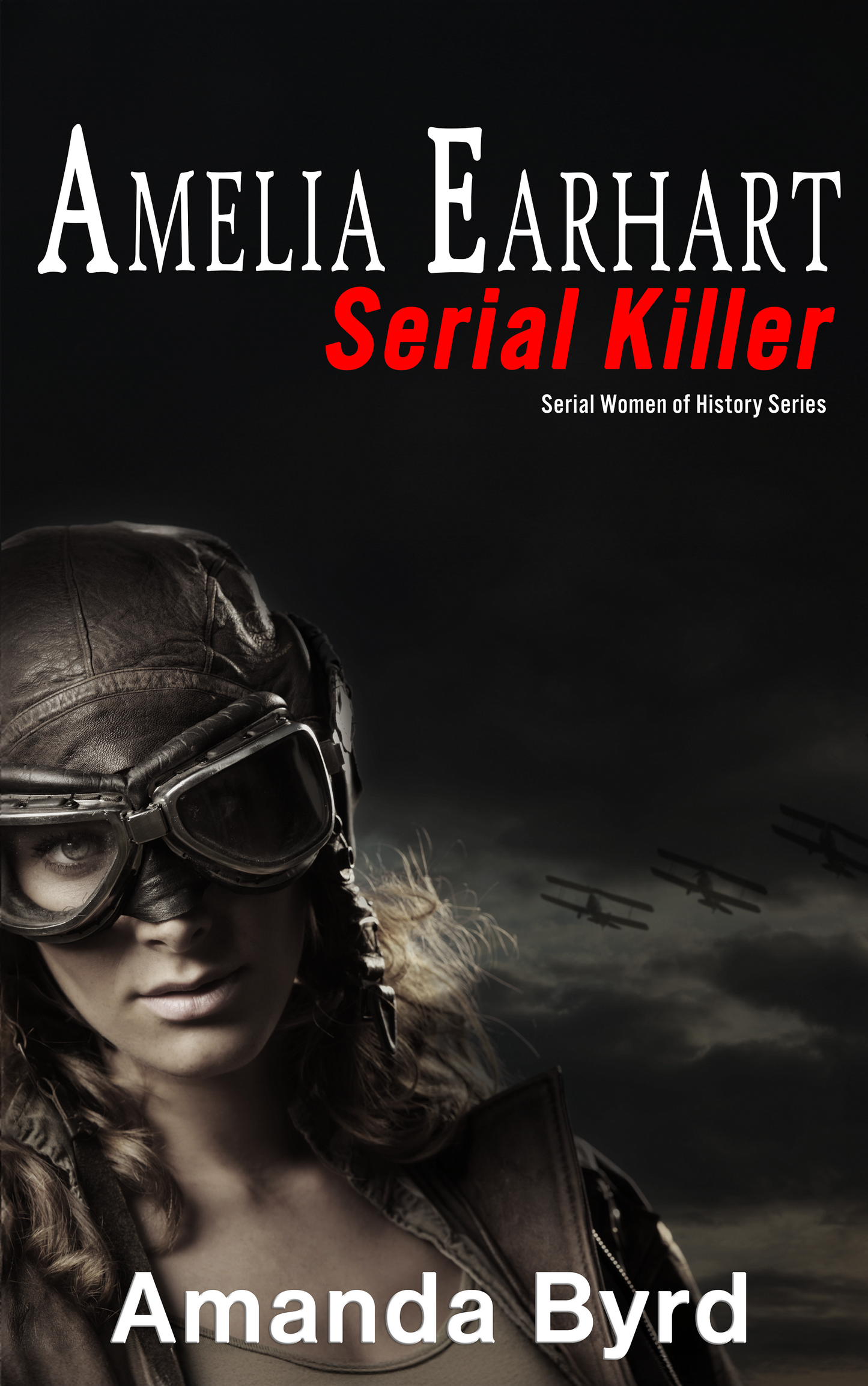 Amelia Earhart, Serial Killer